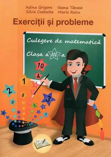 Exercitii si probleme culegere cls. III-a