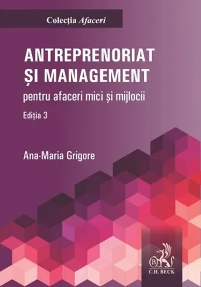 Antreprenoriat și management pentru afaceri mici și mijlocii - Paperback brosat - Ana-Maria Grigore