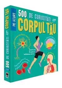 500 de curiozități despre corpul tău - Hardcover - ***