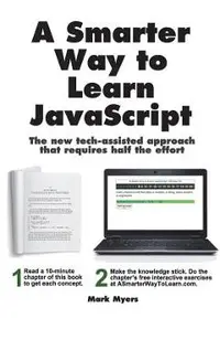 A Smarter Way to Learn JavaScript: The new approach that uses technology to cut your effort in half