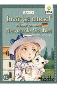 Invat sa citesc in limba germana - Necazurile Sophiei