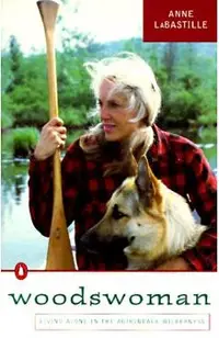 Woodswoman: Young Ecologist Meets Challenge Living Alone Adirondack Wilderness