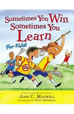 Sometimes You Win--Sometimes You Learn for Kids