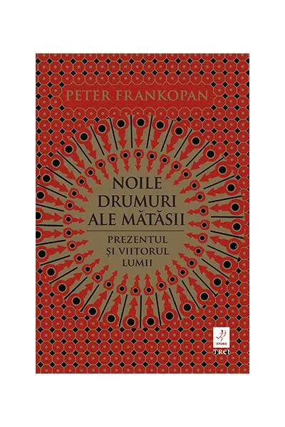 Noile drumuri ale mătăsii. Prezentul și viitorul lumii - Paperback brosat - Peter Frankopan