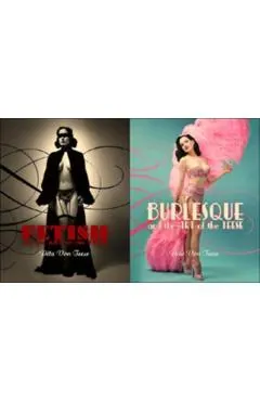 Burlesque and the Art of the Teese / Fetish and the Art of t
