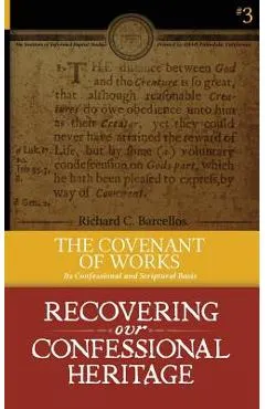 The Covenant of Works: Its Confessional and Scriptural Basis