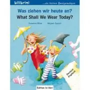 Was ziehen wir heute an? Kinderbuch Deutsch-Englisch