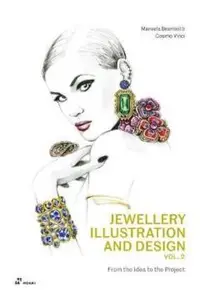 Jewellery Illustration and Design, Vol.2: From the Idea to the Project