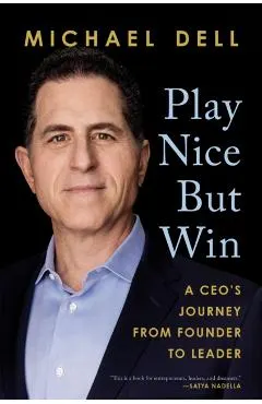Play Nice But Win: A Ceo's Journey from Founder to Leader