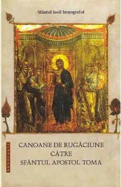 Canoane de rugaciune catre Sfantul Apostol Toma