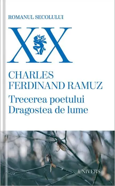 Trecerea poetului Dragostea de lume - Paperback brosat - Charles-Ferdinand Ramuz