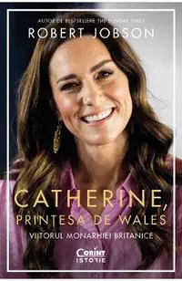 eBook Catherine, printesa de Wales. Viitorul monarhiei britanice