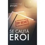 Se cauta eroi