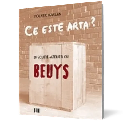 Ce este arta? Discuţie-atelier cu Beuys