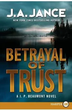 Betrayal of Trust: A J. P. Beaumont Novel