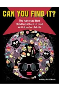 Can You Find It? the Absolute Best Hidden Picture to Find Activities for Adults