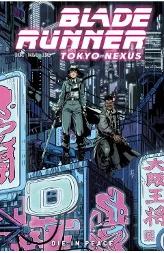 Blade Runner: Tokyo Nexus: Die In Peace