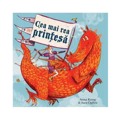 Cea mai rea prinţesă - Hardcover - Anna Kemp