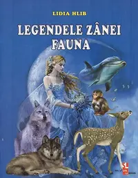 Legendele zânei Fauna - Paperback - Lidia Hlib