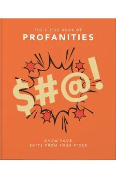 Little Book of Profanities: Know Your Sh*ts from Your F*cks