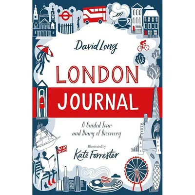 London Journal: A Guided Tour and Diary of Discovery