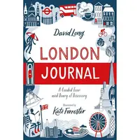 London Journal: A Guided Tour and Diary of Discovery