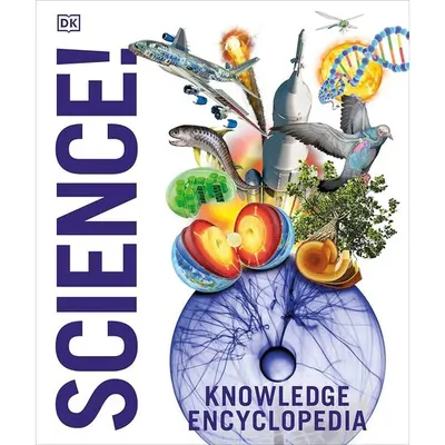DK Science! Knowledge Encyclopedia