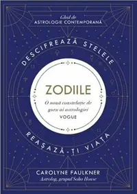 Zodiile. Ghid de astrologie contemporana