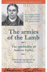 The Armies of the Lamb: The Spirituality of Andrew Fuller