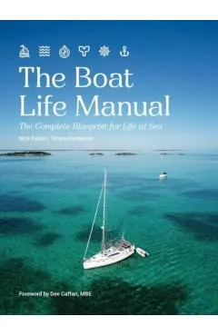 The Boat Life Manual: The Complete Blueprint for Life at Sea