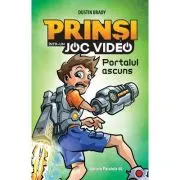 Prinsi intr-un joc video. Portalul ascuns (Volumul 1)