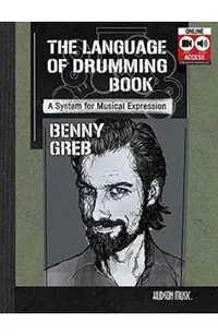 Benny Greb - The Language of Drumming: A System for Musical Expression: Includes Online Audio & 2-Hour Video