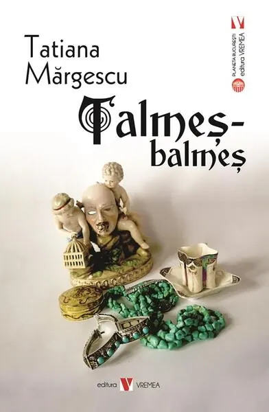 Talmeș-balmeș - Paperback - Tatiana Mărgescu