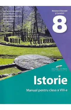 Istorie - Clasa 8 - Manual - Stan Stoica, Valentin Balutoiu, Dragos Sebastian Becheru, Valentina Bilcea, Ancuta Bondar, Maria Grecu