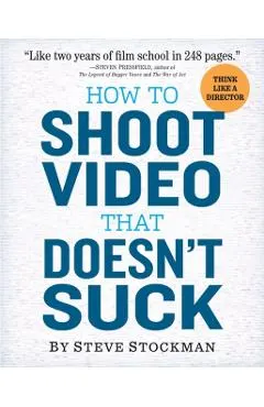 How to Shoot Video That Doesnt Suck