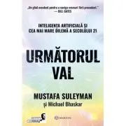 Urmatorul val. Inteligenta artificiala si cea mai mare dilema a secolului 21