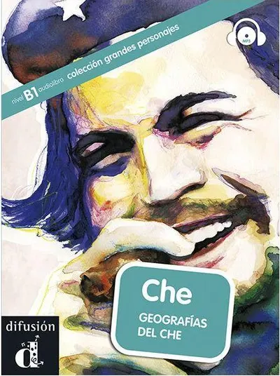 Che. Geografias del Che + CD - Paperback brosat - Daniel Cabrera