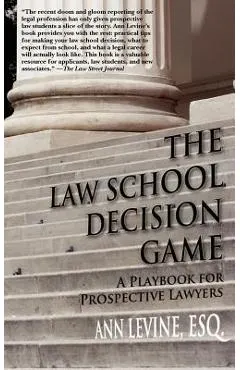 The Law School Decision Game: A Playbook for Prospective Lawyers