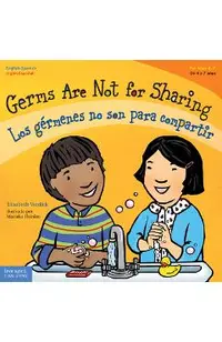 Germs Are Not for Sharing / Los Gérmenes No Son Para Compartir
