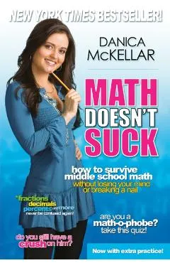 Math Doesn't Suck: How to Survive Middle School Math Without Losing Your Mind or Breaking a Nail