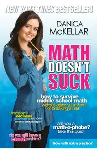 Math Doesn't Suck: How to Survive Middle School Math Without Losing Your Mind or Breaking a Nail