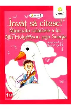 Invat sa citesc! Minunata calatorie a lui Nils Holgersson prin Suedia. Adaptare dupa Selma Lagerlof