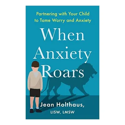 When Anxiety Roars