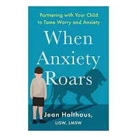 When Anxiety Roars