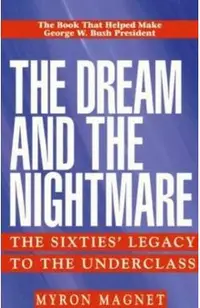 The Dream and the Nightmare: The Sixties' Legacy to the Underclass