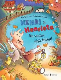 Henri și Henrieta. Nu suntem niște fricoși - Hardcover - Cee Neudert