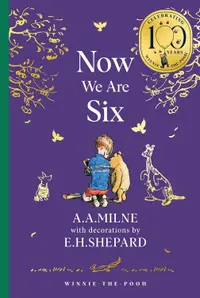 Now We Are Six (Winnie-the-Pooh - Classics 100th Anniversary) - Hardcover