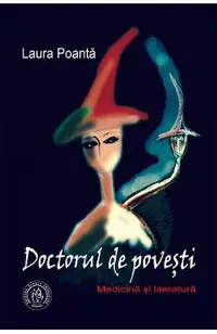 Doctorul de povesti. Medicina si literatura