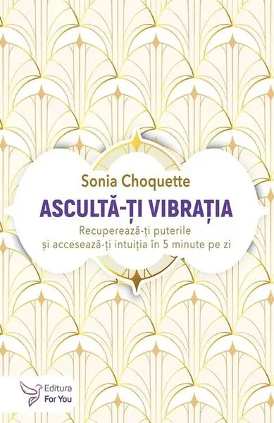 Ascultă-ți vibrația - Paperback brosat - Sonia Choquette