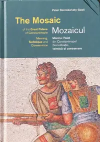 Mozaicul Marelui Palat din Constantinopol / The Mosaic of the Great Palace of Constantinople